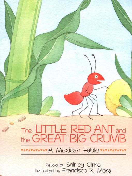 Title details for The Little Red Ant and the Great Big Crumb by Shirley Climo - Available